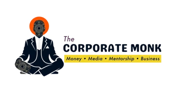The Corporate Monk — Money · Media · Mentorship · Business